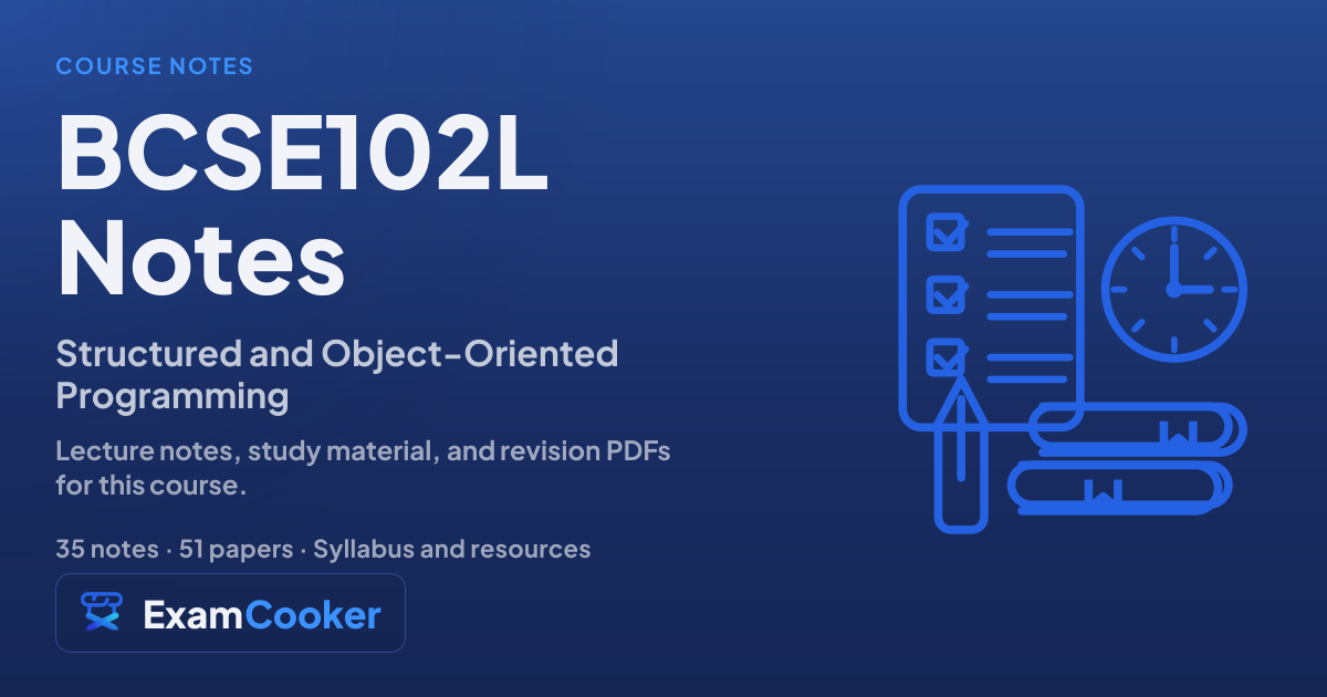 BCSE102L notes | Structured and Object-Oriented Programming | ExamCooker